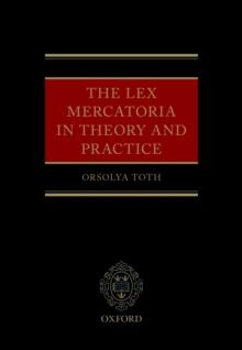 The Lex Mercatoria in Theory and Practice