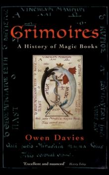 Grimoires : A History of Magic Books