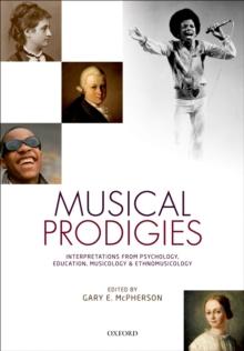 Musical Prodigies : Interpretations from Psychology, Education, Musicology, and Ethnomusicology