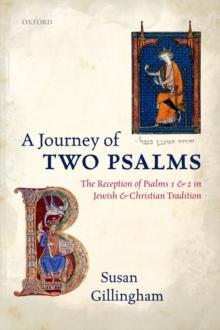 A Journey of Two Psalms : The Reception of Psalms 1 and 2 in Jewish and Christian Tradition