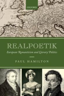 Realpoetik : European Romanticism and Literary Politics