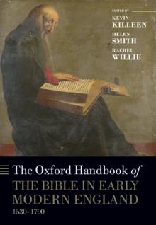 The Oxford Handbook of the Bible in Early Modern England, c. 1530-1700