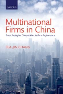 Multinational Firms in China : Entry Strategies, Competition, and Firm Performance