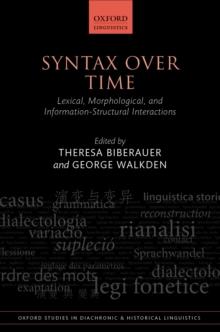 Syntax over Time : Lexical, Morphological, and Information-Structural Interactions