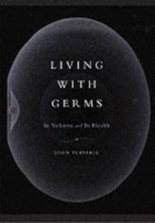 Living with Germs : In sickness and in health