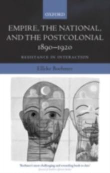 Empire, the National, and the Postcolonial, 1890-1920 : Resistance in Interaction