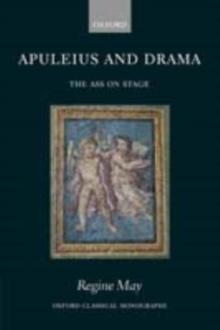 Apuleius and Drama : The Ass on Stage