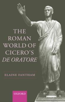 The Roman World of Cicero's De Oratore