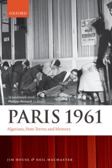 Paris 1961 : Algerians, State Terror, and Memory