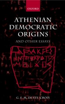 Athenian Democratic Origins : and Other Essays