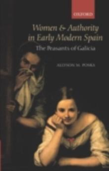 Women and Authority in Early Modern Spain : The Peasants of Galicia