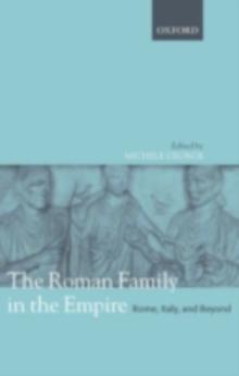 The Roman Family in the Empire : Rome, Italy, and Beyond