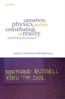 Causation, Physics, and the Constitution of Reality : Russell's Republic Revisited