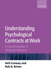 Understanding Psychological Contracts at Work : A Critical Evaluation of Theory and Research