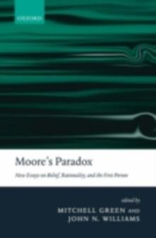 Moore's Paradox : New Essays on Belief, Rationality, and the First Person