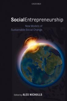 Social Entrepreneurship : New Models of Sustainable Social Change