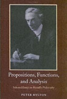 Propositions, Functions, and Analysis : Selected Essays on Russell's Philosophy