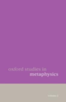 Oxford Studies in Metaphysics Volume 2