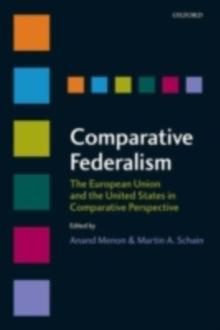 Comparative Federalism : The European Union and the United States in Comparative Perspective