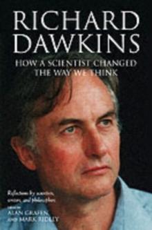 Richard Dawkins : How a scientist changed the way we think