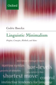 Linguistic Minimalism : Origins, Concepts, Methods, and Aims