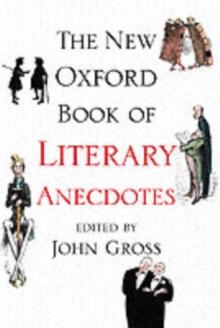 The New Oxford Book of Literary Anecdotes