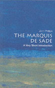 The Marquis de Sade: A Very Short Introduction