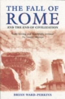 The Fall of Rome : And the End of Civilization