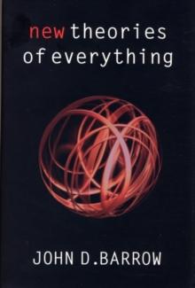 New Theories of Everything : The Quest for Ultimate Explanation