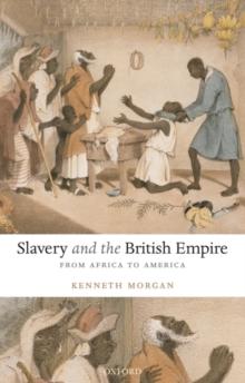 Slavery and the British Empire : From Africa to America