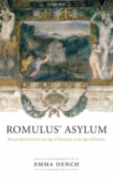 Romulus' Asylum : Roman Identities from the Age of Alexander to the Age of Hadrian