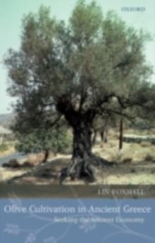 Olive Cultivation in Ancient Greece : Seeking the Ancient Economy