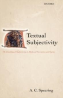 Textual Subjectivity : The Encoding of Subjectivity in Medieval Narratives and Lyrics