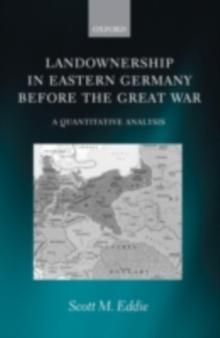 Landownership in Eastern Germany Before the Great War : A Quantitative Analysis