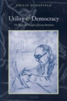 Utility and Democracy : The Political Thought of Jeremy Bentham