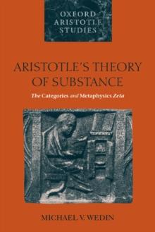 Aristotle's Theory of Substance : The Categories and Metaphysics Zeta