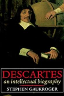 Descartes: An Intellectual Biography