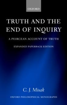 Truth and the End of Inquiry : A Peircean Account of Truth