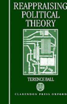 Reappraising Political Theory : Revisionist Studies in the History of Political Thought