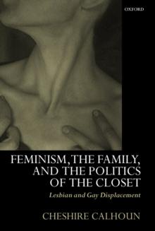 Feminism, the Family, and the Politics of the Closet : Lesbian and Gay Displacement