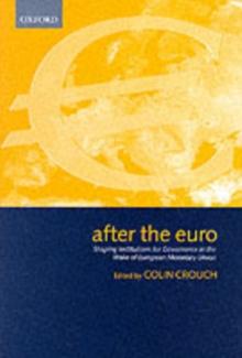 After the Euro : Shaping Institutions for Governance in the Wake of European Monetary Union