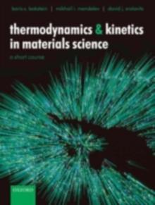 Thermodynamics and Kinetics in Materials Science : A Short Course