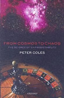 From Cosmos to Chaos : The Science of Unpredictability