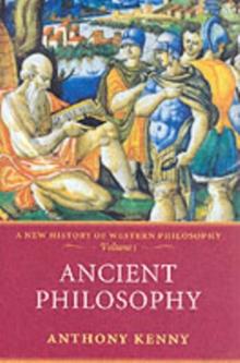 Ancient Philosophy : A New History of Western Philosophy, Volume 1