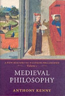 Medieval Philosophy : A New History of Western Philosophy, Volume 2