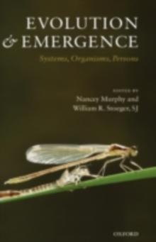 Evolution and Emergence : Systems, Organisms, Persons