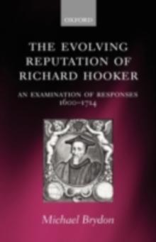 The Evolving Reputation of Richard Hooker : An Examination of Responses, 1600-1714