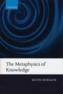 The Metaphysics of Knowledge