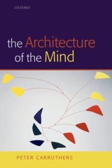 The Architecture of the Mind : Massive Modularity and the Flexibility of Thought