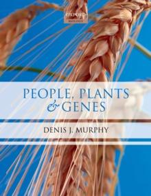 People, Plants and Genes : The Story of Crops and Humanity